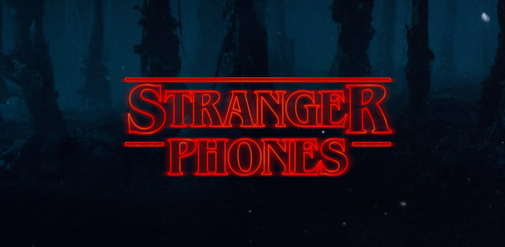 Stranger Phones